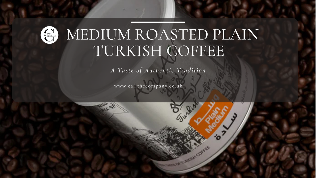 Medium Roasted Plain Turkish Coffee: A Taste of Authentic Tradition